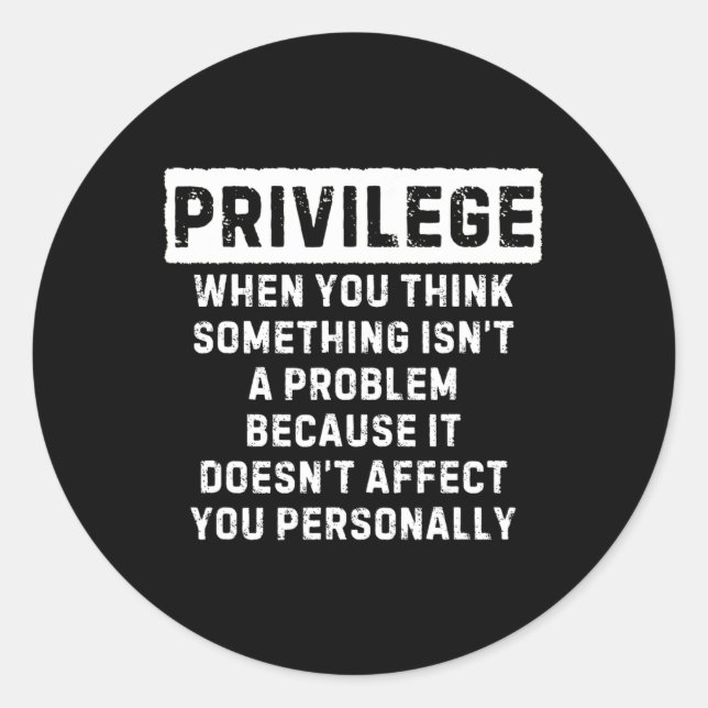 Privilege Explained Black Lives Problem Black Hist Classic Round Sticker (Front)