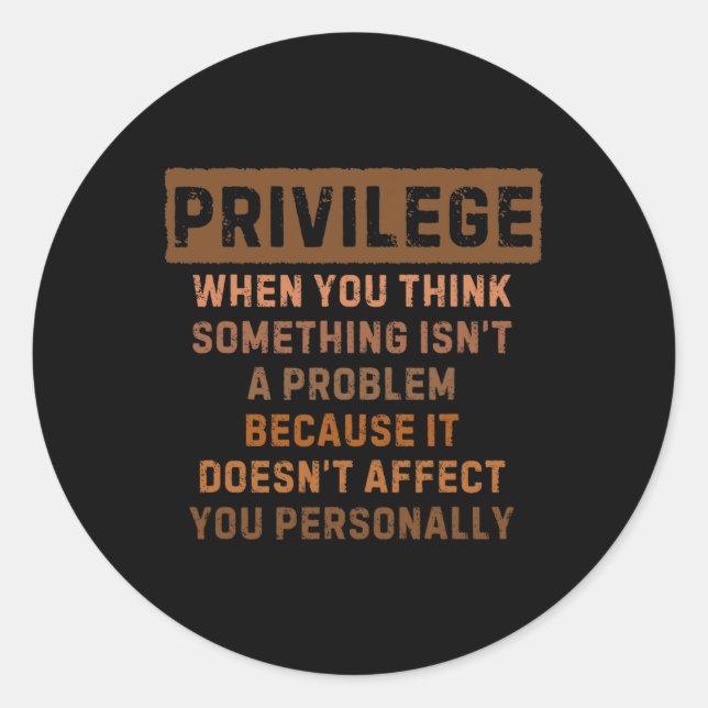 Privilege Explained Black Lives Problem Black Hist Classic Round Sticker (Front)