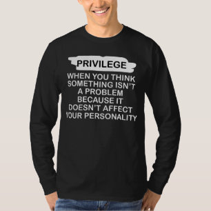 Privilege Explained Civil Rights & Black History M T-Shirt