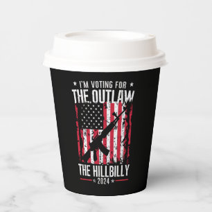 Pro 45 I'm Voting for The Outlaw And The Hillbilly Paper Cups