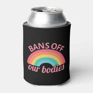 Pro Abortion - Bans Off Our Bodies II Can Cooler