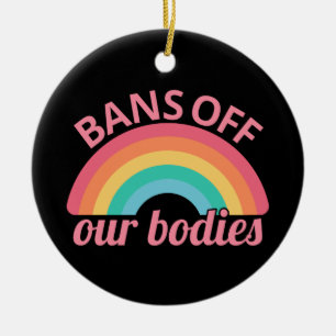 Pro Abortion - Bans Off Our Bodies II Ceramic Ornament