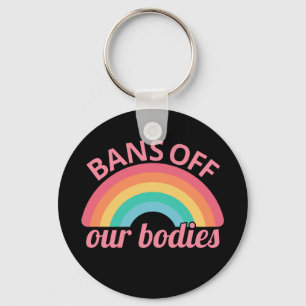 Pro Abortion - Bans Off Our Bodies II Key Ring