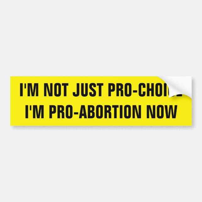 PRO-ABORTION BUMPER STICKER (Front)
