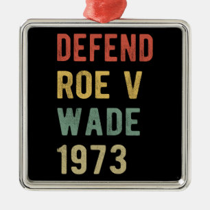 Pro Abortion - Defend Roe v Wade I Metal Ornament