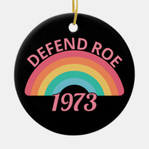 Pro Abortion - Defend Roe v Wade II Ceramic Ornament