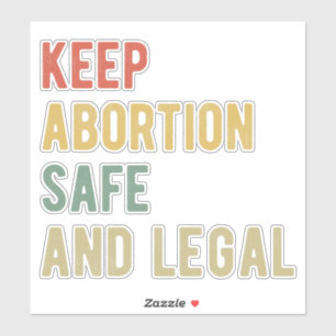 Pro Abortion - Keep Abortion Safe And Legal I
