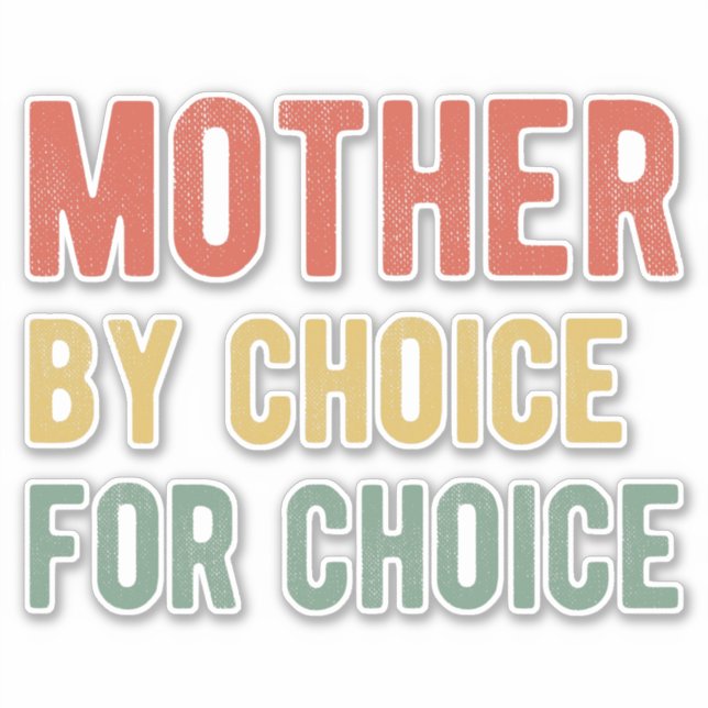 Pro Abortion - Mother By Choice For Choice I (Front)
