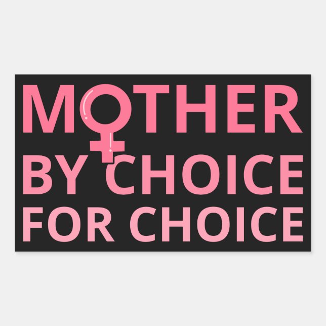 Pro Abortion - Mother By Choice For Choice II Rectangular Sticker (Front)