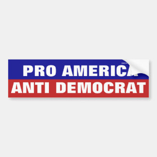 Pro America Anti Democrat Bumper Sticker