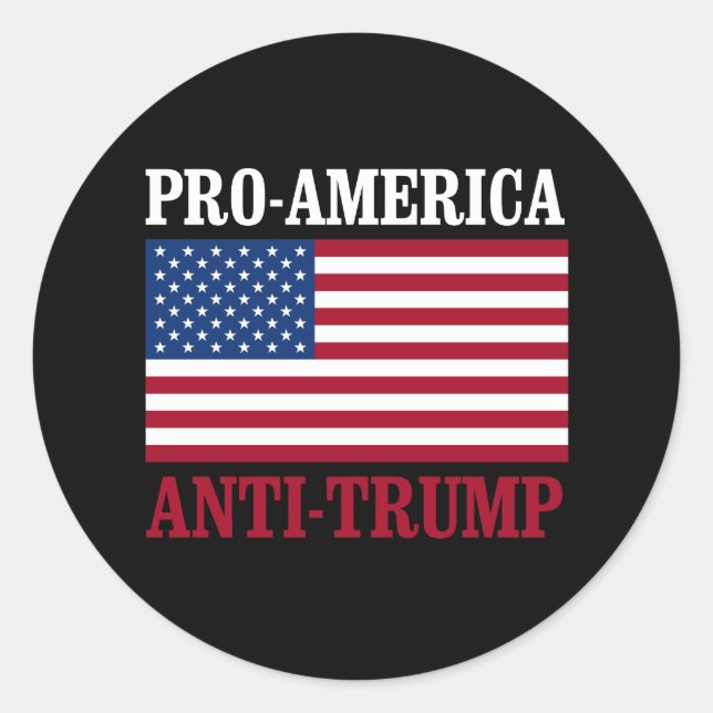 Pro-America Anti-Trump - Anti-Trump - - Classic Round Sticker (Front)