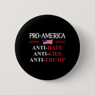 Pro America Anti Trump Hate Lies Resist Sign Anti  6 Cm Round Badge