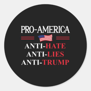 Pro America Anti Trump Hate Lies Resist Sign Anti Classic Round Sticker