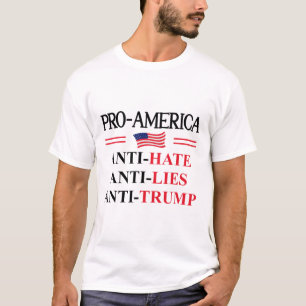 Pro America Anti Trump Hate Lies Resist Sign Anti T-Shirt