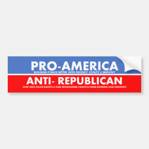 Pro-American Anti-Republican Bumper Sticker