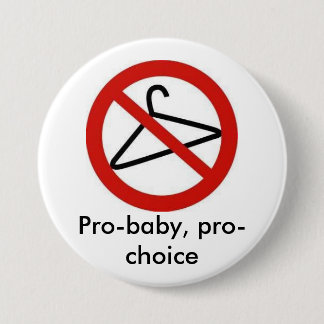 Pro Baby, pro choice 7.5 Cm Round Badge