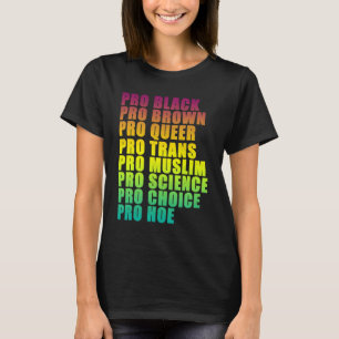 PRO Black, PRO Brown, PRO Queer, PRO Trans, PRO Ch T-Shirt