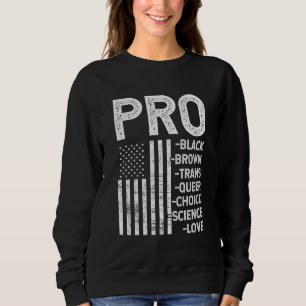 Pro-Black Pro-choice Pro-Love Pro-queer - Resist H Sweatshirt