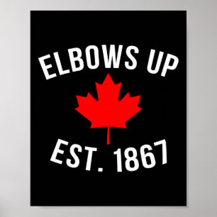 Pro Canada Elbows Up Established 1867  Poster