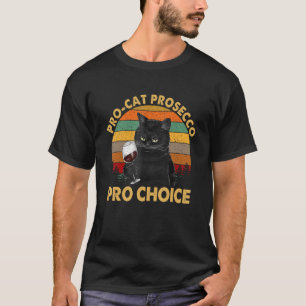 Pro Cat Prosecco Pro Choice Scotus Defend Roe Bla T-Shirt