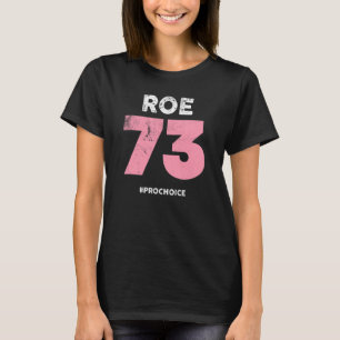 Pro Choice 1973 Women's Roe V Wade Prochoice Pro T-Shirt