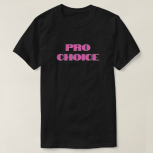 Pro Choice Abortion Rights T-Shirt