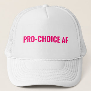 Pro Choice AF hot pink white abortion rights  Trucker Hat