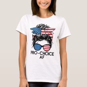 Pro Choice AF Messy Bun US Flag Reproductive Right T-Shirt
