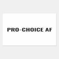 Pro Choice AF white black abortion rights