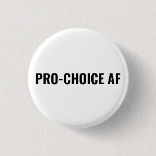 Pro Choice AF white black abortion rights simple 3 Cm Round Badge