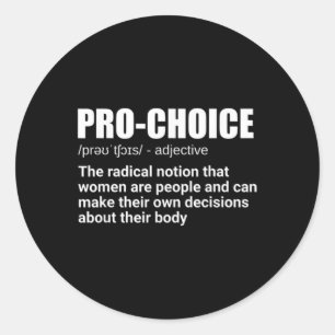 Pro Choice Definition Feminist Women's Rights My C Classic Round Sticker