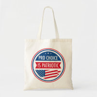 Pro Choice is Patriotic American Women's Freedom