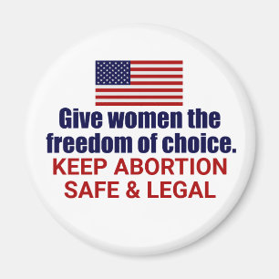 Pro Choice Keep Abortion Safe and Legal in America Magnet