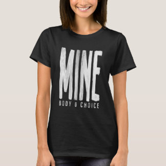 Pro Choice Mine Body & Choice Hand Painted Style T T-Shirt