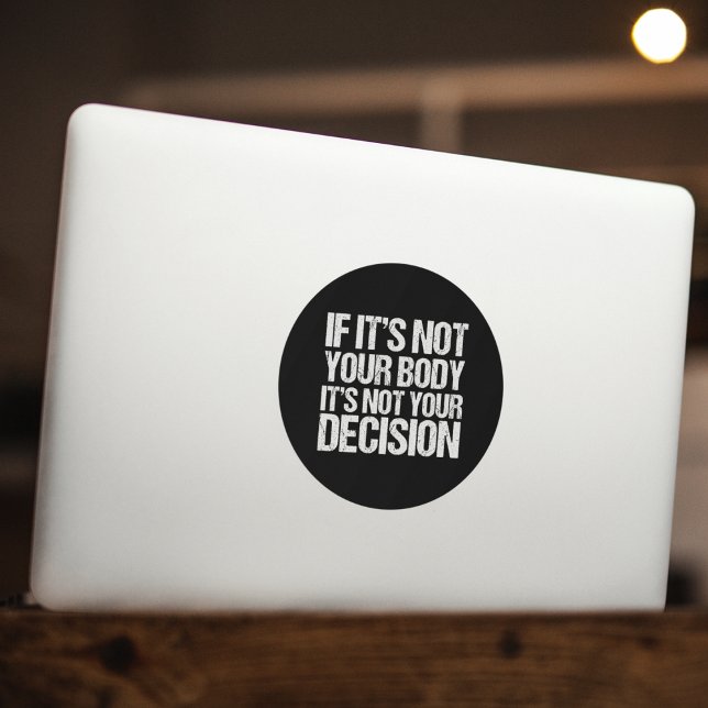 Pro Choice Not Your Body Not Your Decision Classic Round Sticker (Creator Uploaded)