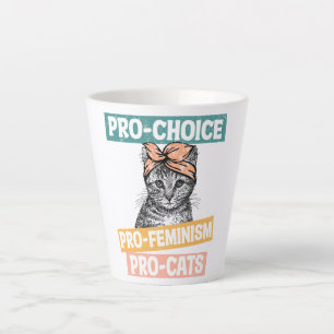 Pro-Choice, Pro-Feminism, Pro-Cat Cat Lover Latte Mug