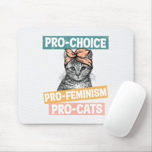 Pro-Choice, Pro-Feminism, Pro-Cat Cat Lover Mouse Pad