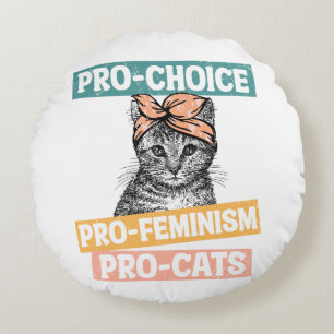 Pro Choice Pro Feminism Pro Cats Round Cushion