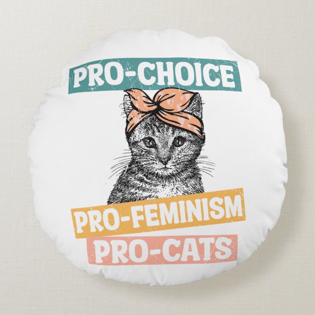 Pro Choice Pro Feminism Pro Cats Round Cushion (Front)