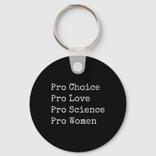 Pro Choice Pro Love Pro Science Feminist Womens Ri Key Ring