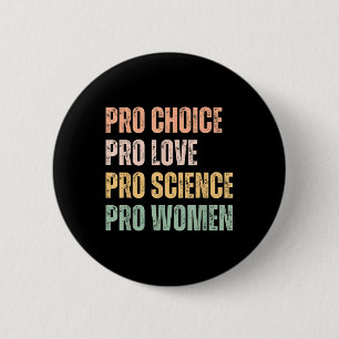 Pro Choice Pro Love Pro Science Pro Women Human Ri 6 Cm Round Badge
