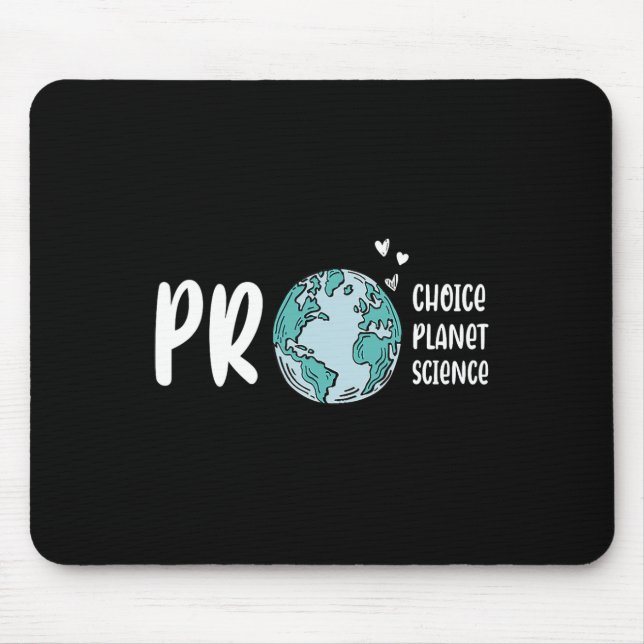 Pro Choice Pro Planet Pro Science Earth Day Climat Mouse Pad (Front)