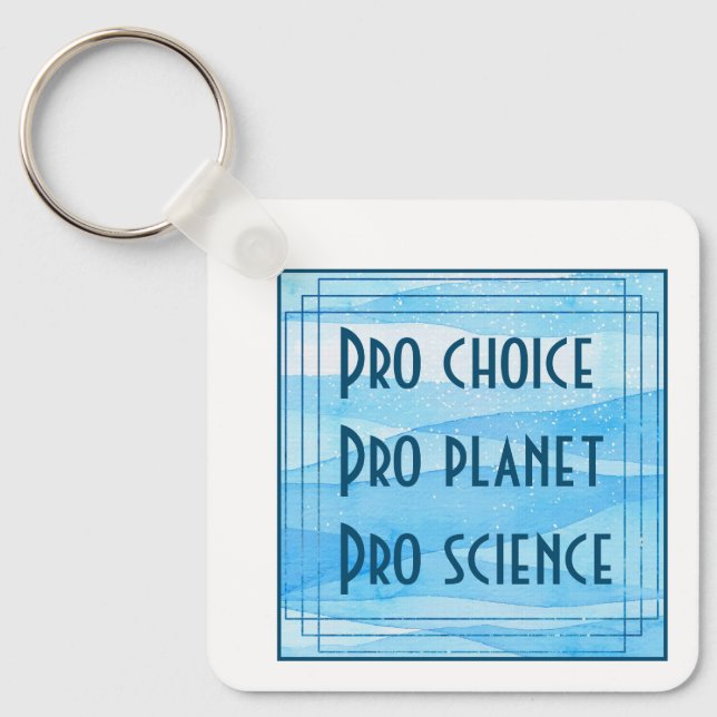Pro choice Pro planet Pro science Key Ring (Front)
