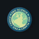 Pro Choice Pro Science Pro Planet Earth Magnet<br><div class="desc">Pro Choice Pro Science Pro Planet Earth</div>