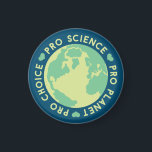 Pro Choice Pro Science Pro Planet Earth Magnet<br><div class="desc">Pro Choice Pro Science Pro Planet Earth</div>