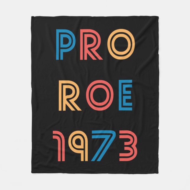 pro choice_roe v wade__roe vs wade_pro roe_pro roe fleece blanket (Front)