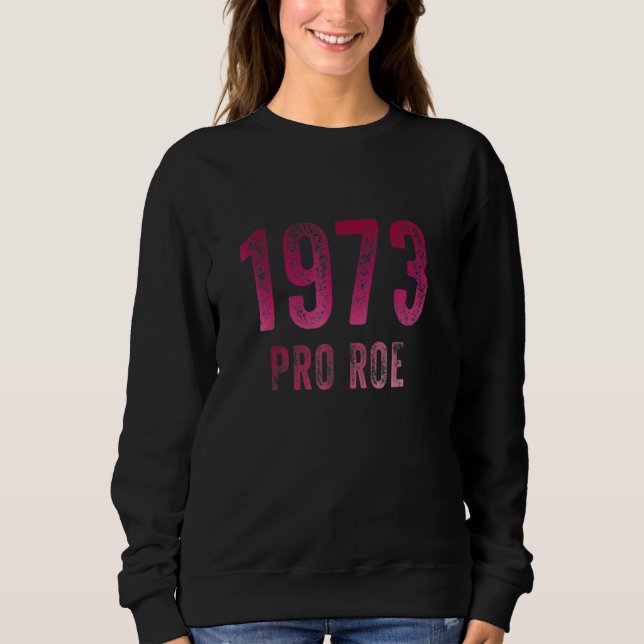 Pro Choice S 1973 Protect Roe V Wade S Womens Shoe Sweatshirt (Front)