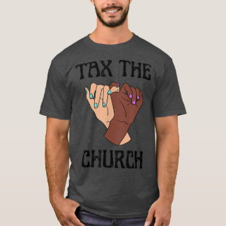 Pro Choice Ta The Church Feminism Womens Rights Fe T-Shirt
