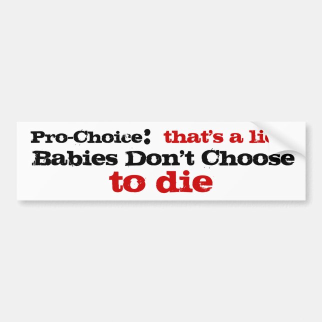 Pro-Choice that's a lie Bumper Sticker (Front)