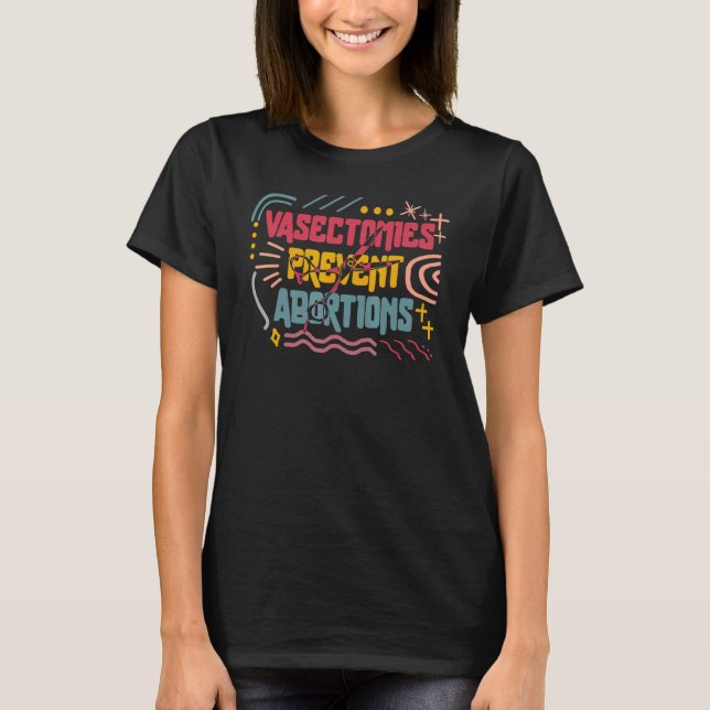 Pro Choice Vasectomies Prevent Abortion Scissors G T-Shirt (Front)